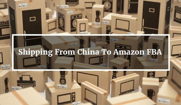 Shipping from China to Amazon FBA
