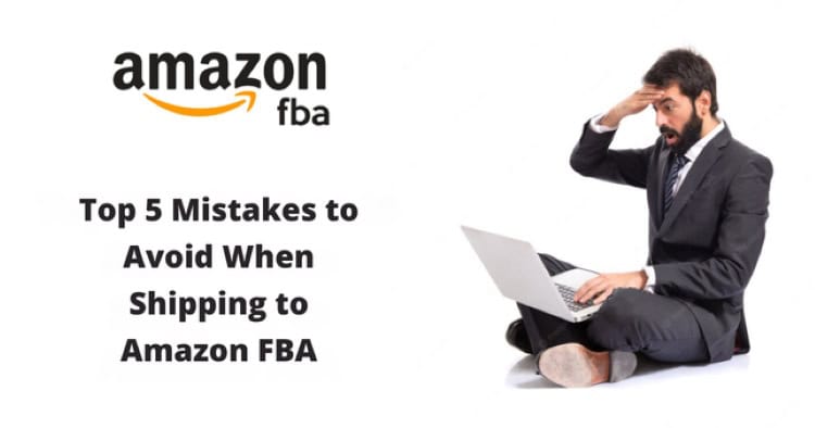 Top 5 mistakes to avoid when shipping to Amazon FBA Top 5 mistakes to avoid when shipping to Amazon FBA
