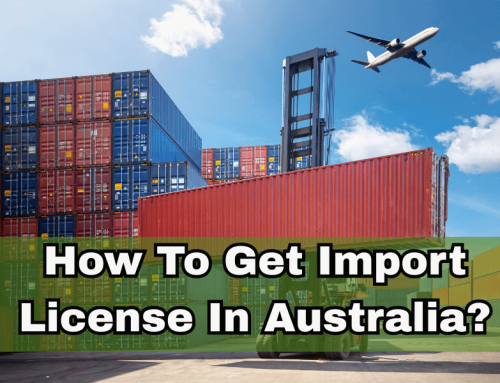 How to Get Import License In Australia?
