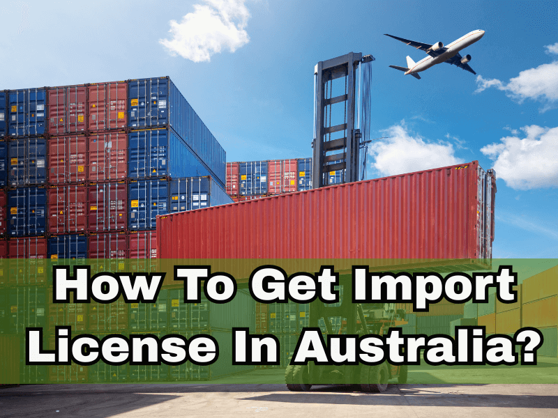 How To Get Import License In Australia