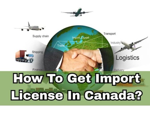 How To Get Import License In Canada?