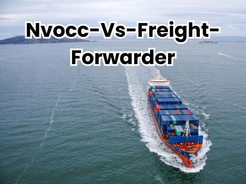 Nvocc Vs Freight Forwarder