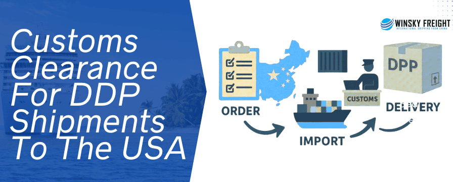 Customs clearance for DDP shipments to the USA Customs clearance for DDP shipments to the USA